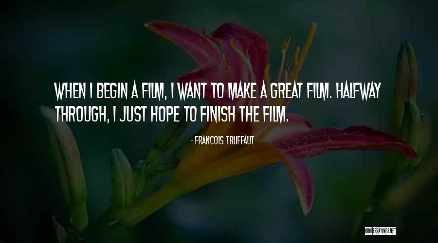 Halfway Through Quotes By Francois Truffaut Halfway Through Quotes By Francois Truffaut
