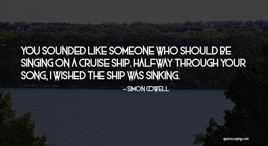 Halfway Through Quotes By Simon Cowell Halfway Through Quotes By Simon Cowell