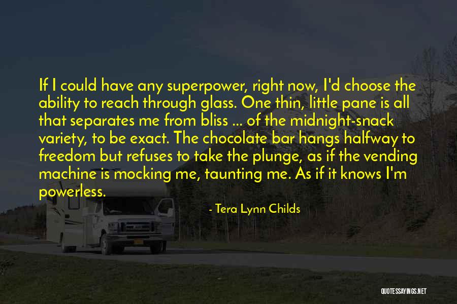 Halfway Through Quotes By Tera Lynn Childs Halfway Through Quotes By Tera Lynn Childs