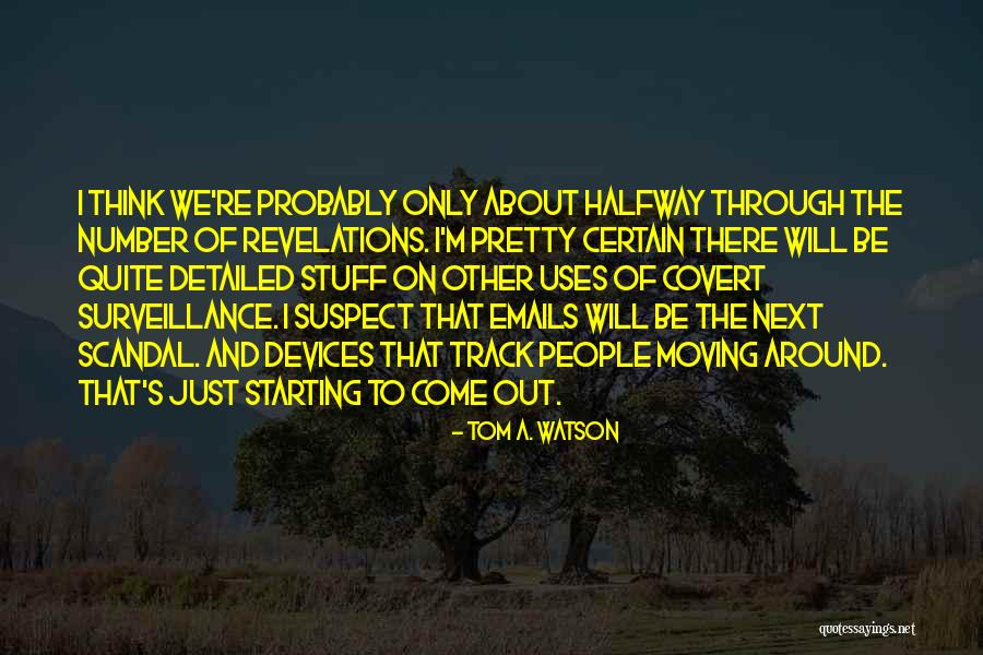 Halfway Through Quotes By Tom A. Watson Halfway Through Quotes By Tom A. Watson