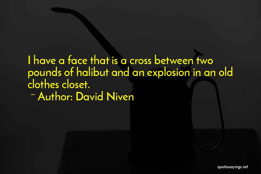 Halibut Quotes By David Niven