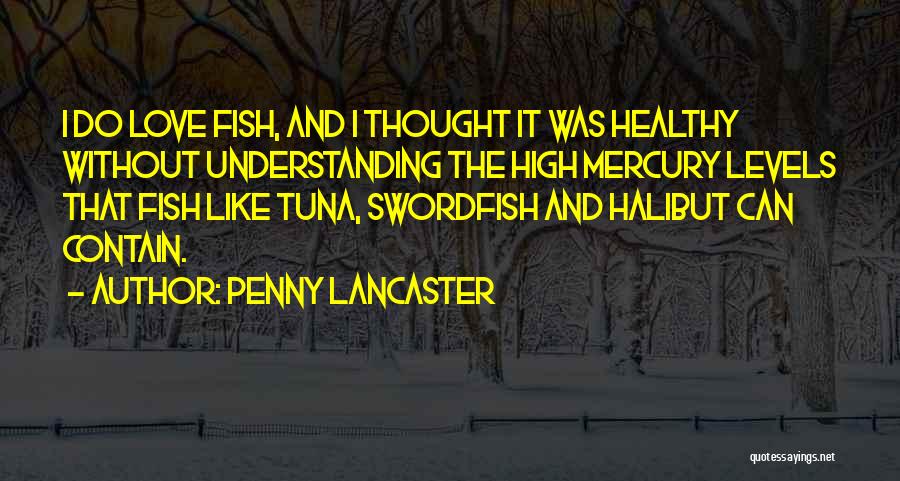 Halibut Quotes By Penny Lancaster