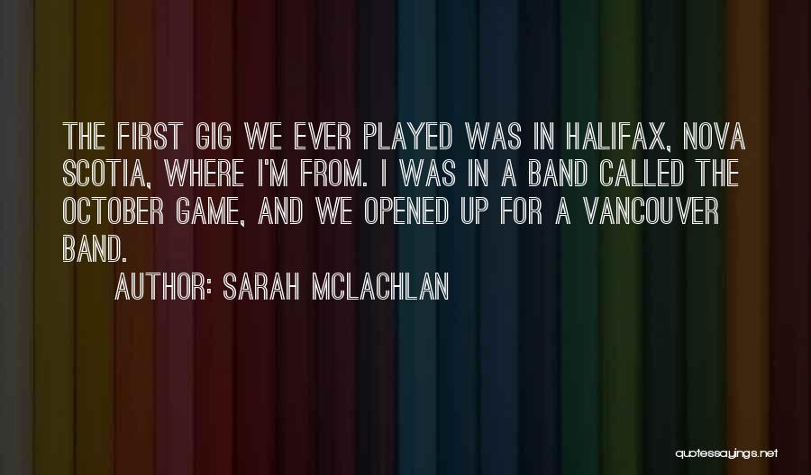 Halifax Nova Scotia Quotes By Sarah McLachlan