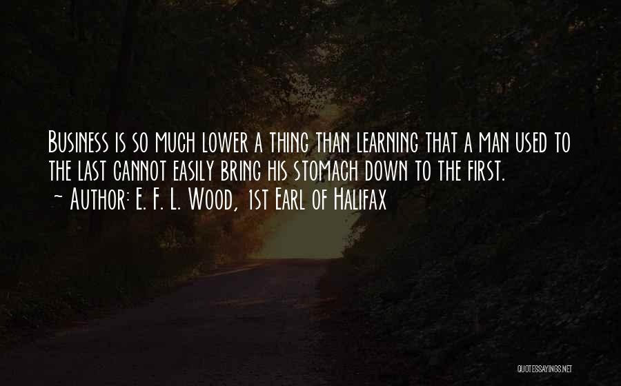 Halifax Quotes By E. F. L. Wood, 1st Earl Of Halifax