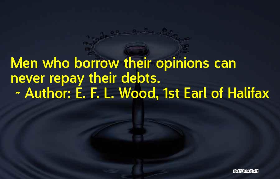 Halifax Quotes By E. F. L. Wood, 1st Earl Of Halifax