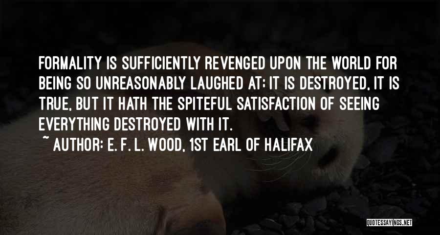 Halifax Quotes By E. F. L. Wood, 1st Earl Of Halifax