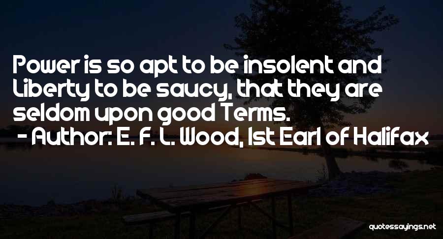 Halifax Quotes By E. F. L. Wood, 1st Earl Of Halifax