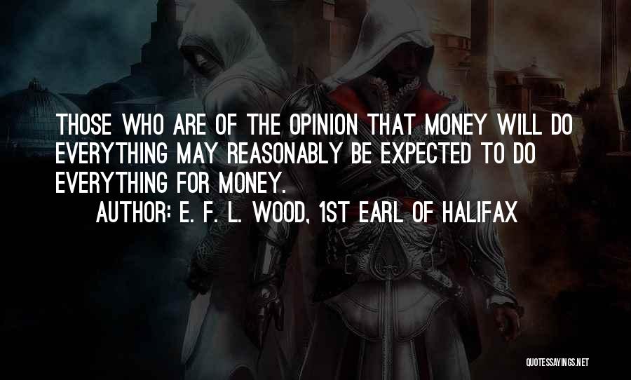 Halifax Quotes By E. F. L. Wood, 1st Earl Of Halifax