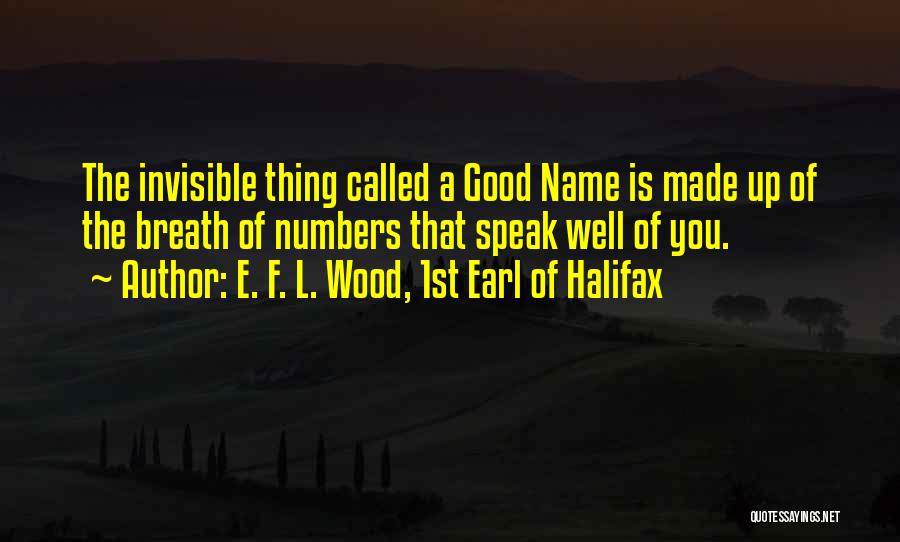 Halifax Quotes By E. F. L. Wood, 1st Earl Of Halifax