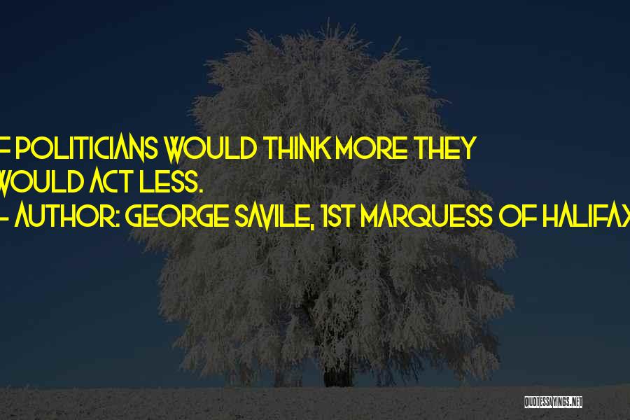 Halifax Quotes By George Savile, 1st Marquess Of Halifax