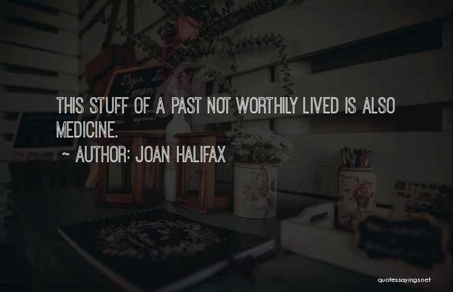 Halifax Quotes By Joan Halifax