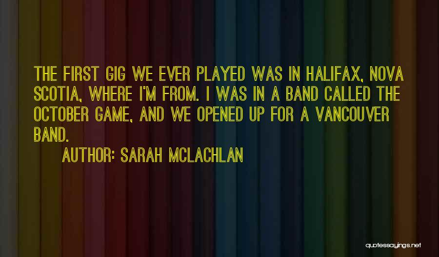 Halifax Quotes By Sarah McLachlan