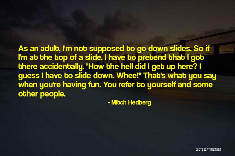 Haliotis Tuberculata Quotes By Mitch Hedberg Haliotis Tuberculata Quotes By Mitch Hedberg