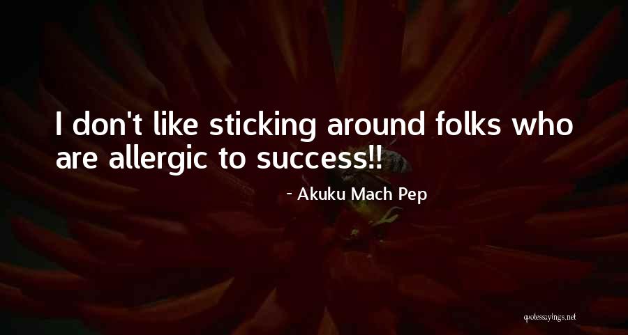 Haljine Prodaja Quotes By Akuku Mach Pep Haljine Prodaja Quotes By Akuku Mach Pep