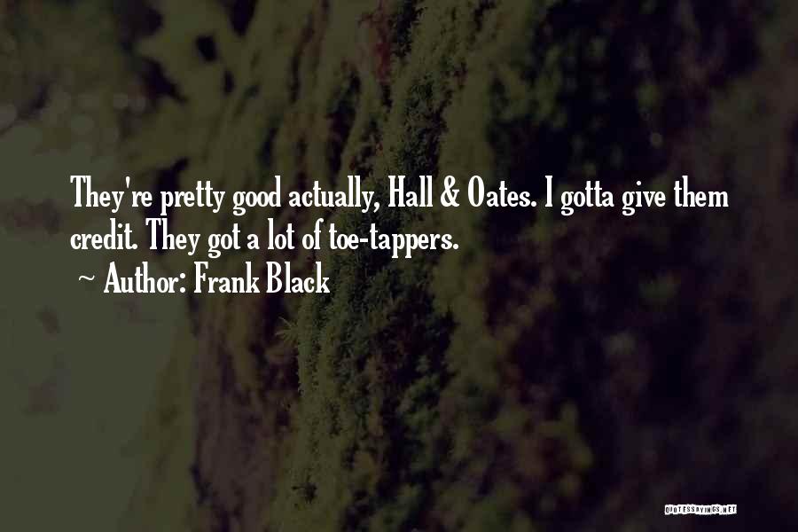 Hall & Oates Quotes By Frank Black