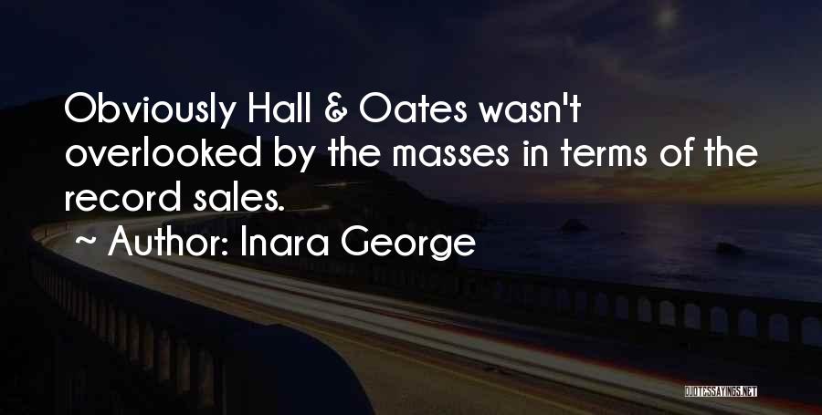 Hall & Oates Quotes By Inara George