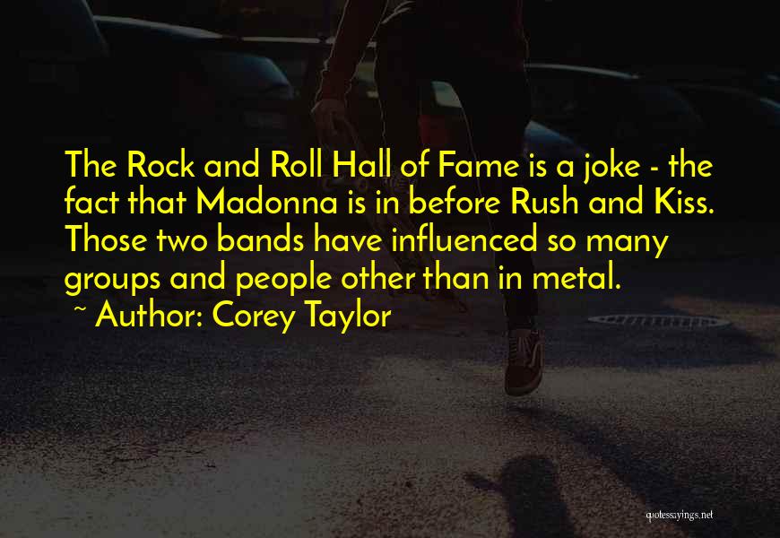 Hall Of Fame Quotes By Corey Taylor