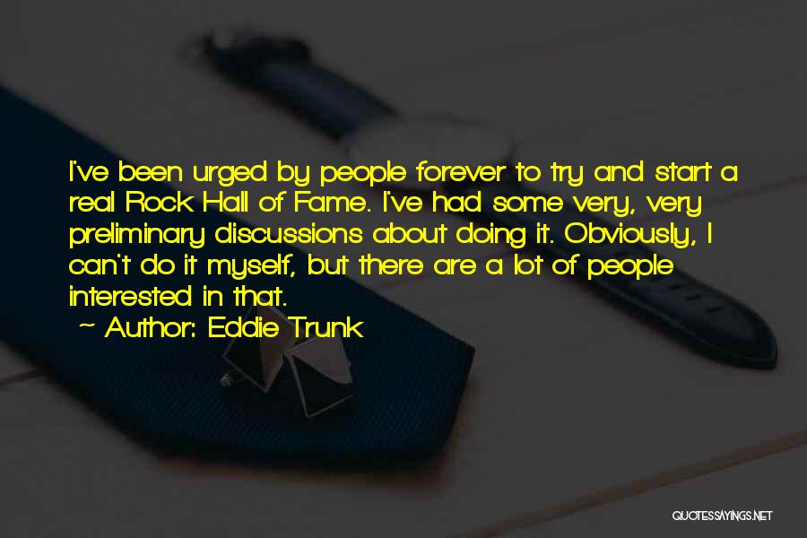 Hall Of Fame Quotes By Eddie Trunk