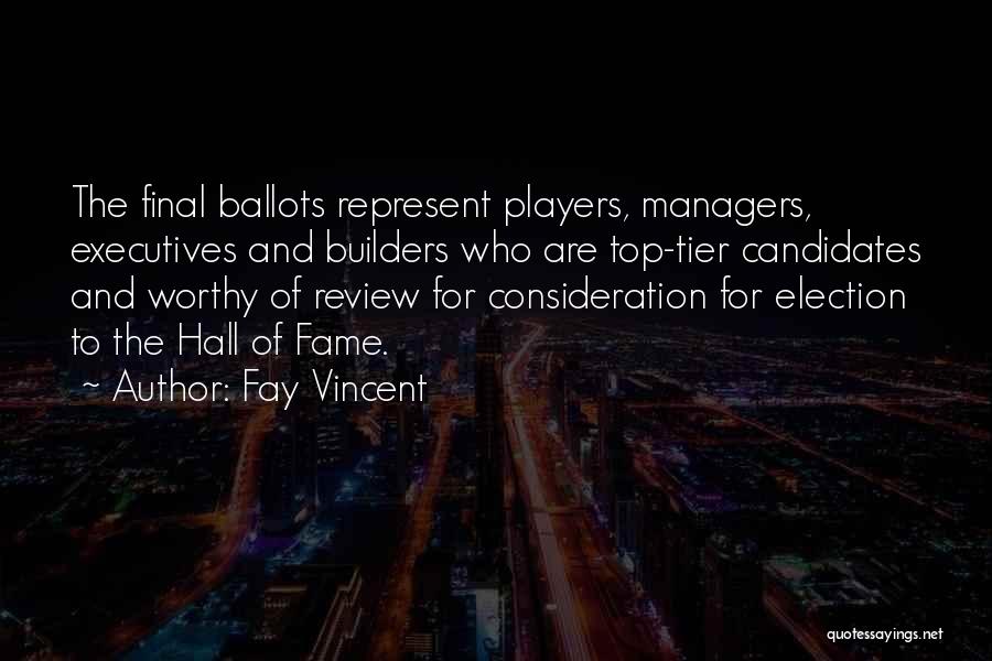 Hall Of Fame Quotes By Fay Vincent