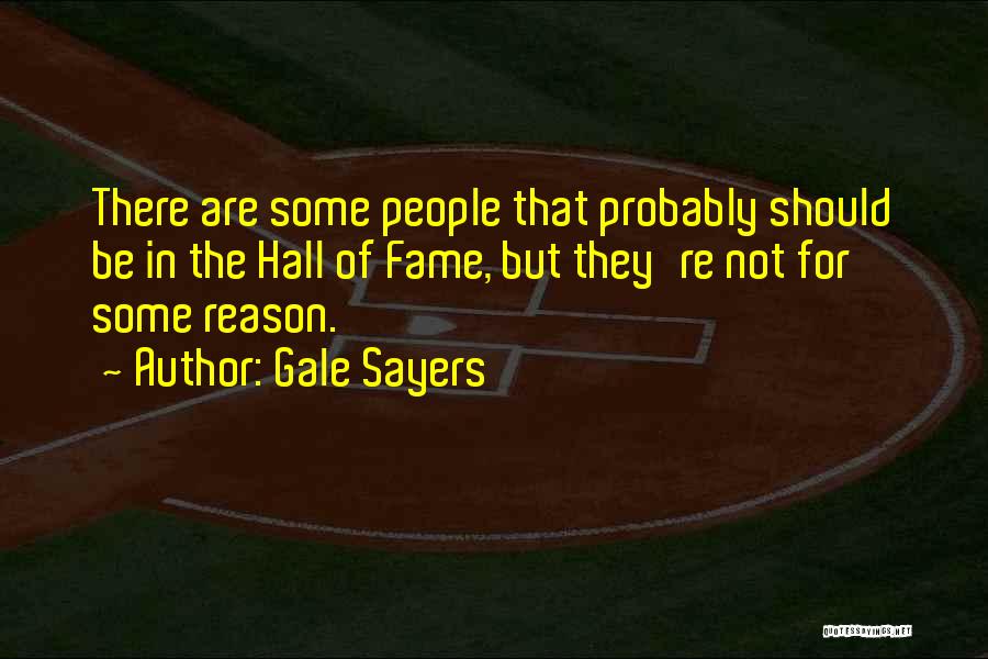 Hall Of Fame Quotes By Gale Sayers