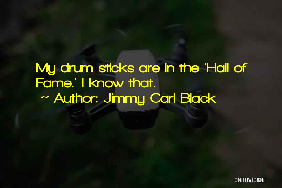 Hall Of Fame Quotes By Jimmy Carl Black