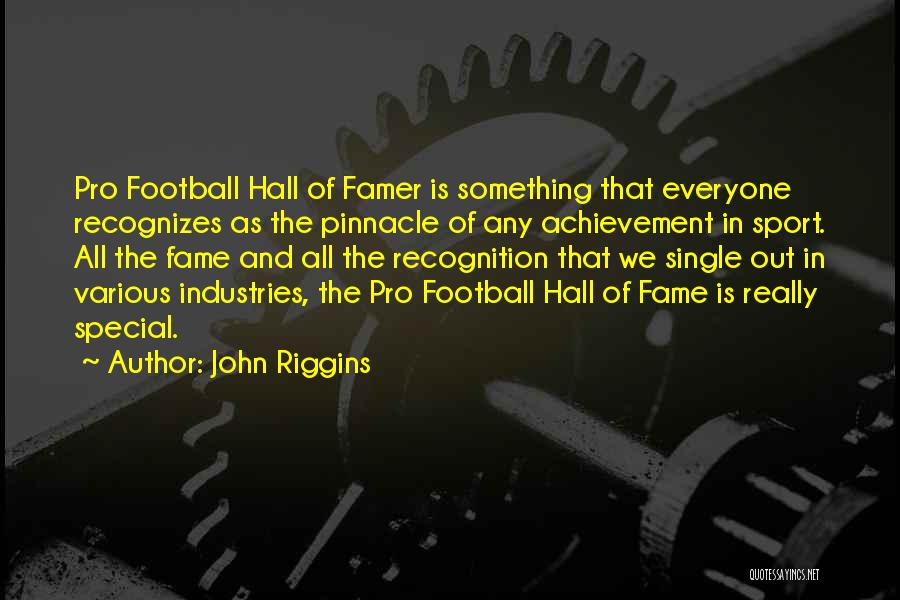 Hall Of Fame Quotes By John Riggins