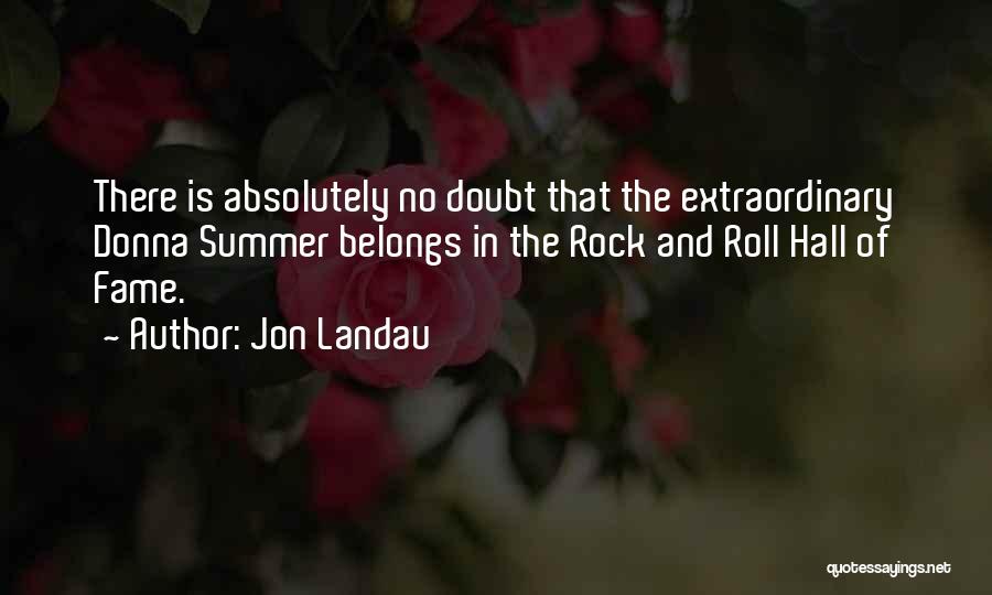 Hall Of Fame Quotes By Jon Landau