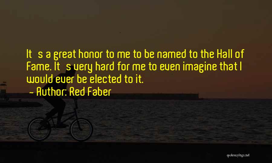 Hall Of Fame Quotes By Red Faber