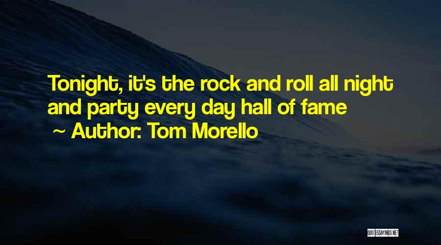 Hall Of Fame Quotes By Tom Morello