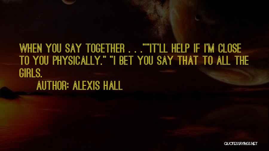 Hall Quotes By Alexis Hall