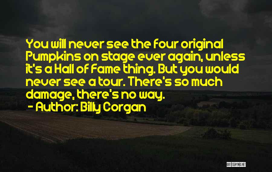 Hall Quotes By Billy Corgan