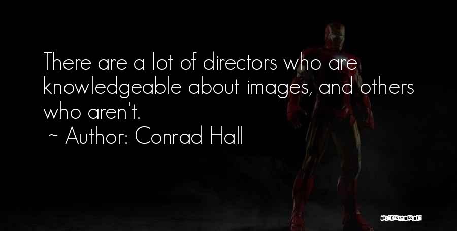 Hall Quotes By Conrad Hall