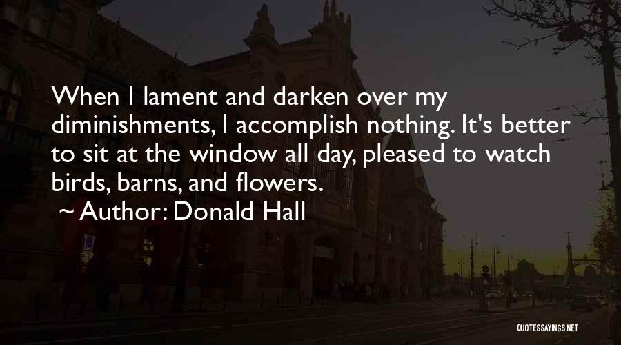 Hall Quotes By Donald Hall