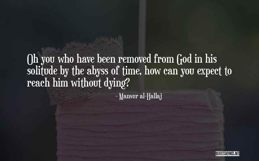 Hallaj Quotes By Mansur Al-Hallaj Hallaj Quotes By Mansur Al-Hallaj