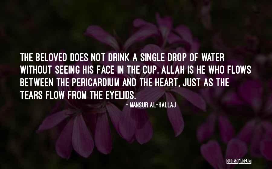 Hallaj Quotes By Mansur Al-Hallaj Hallaj Quotes By Mansur Al-Hallaj