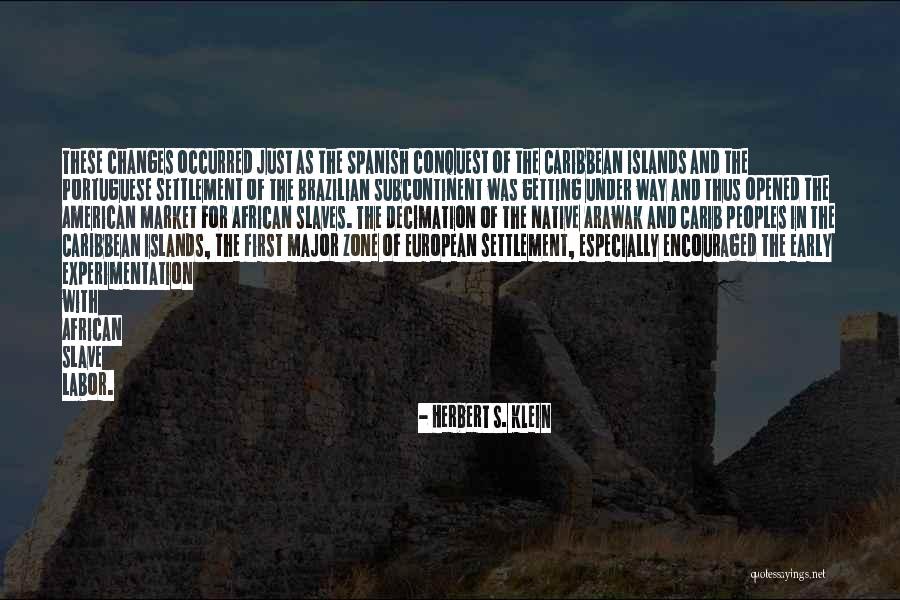 Hallak Wot Quotes By Herbert S. Klein Hallak Wot Quotes By Herbert S. Klein