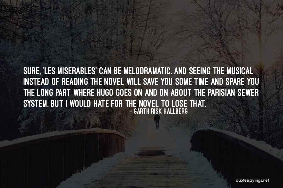 Hallberg Quotes By Garth Risk Hallberg Hallberg Quotes By Garth Risk Hallberg