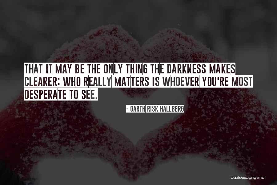 Hallberg Quotes By Garth Risk Hallberg Hallberg Quotes By Garth Risk Hallberg
