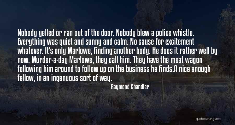 Halldis Italia Quotes By Raymond Chandler Halldis Italia Quotes By Raymond Chandler