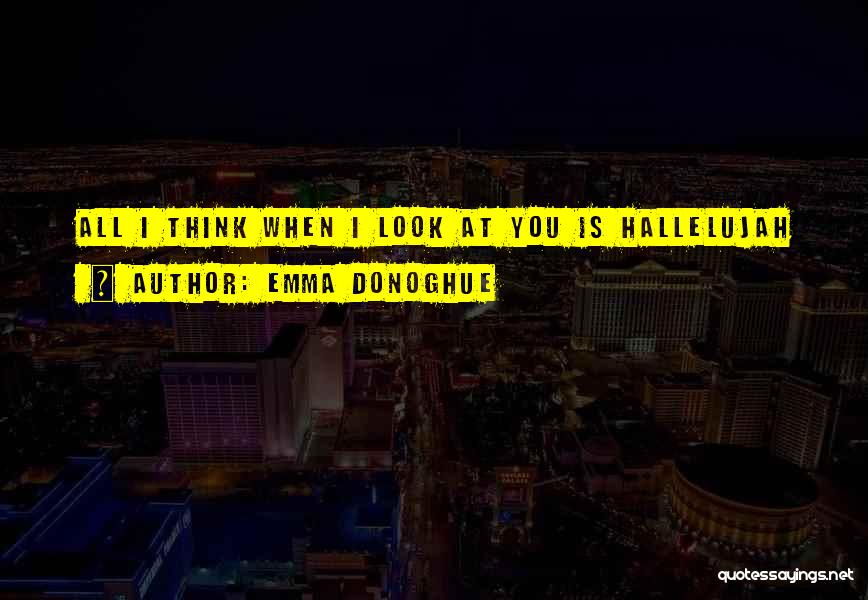 Hallelujah Quotes By Emma Donoghue