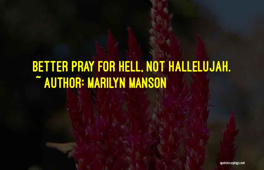 Hallelujah Quotes By Marilyn Manson