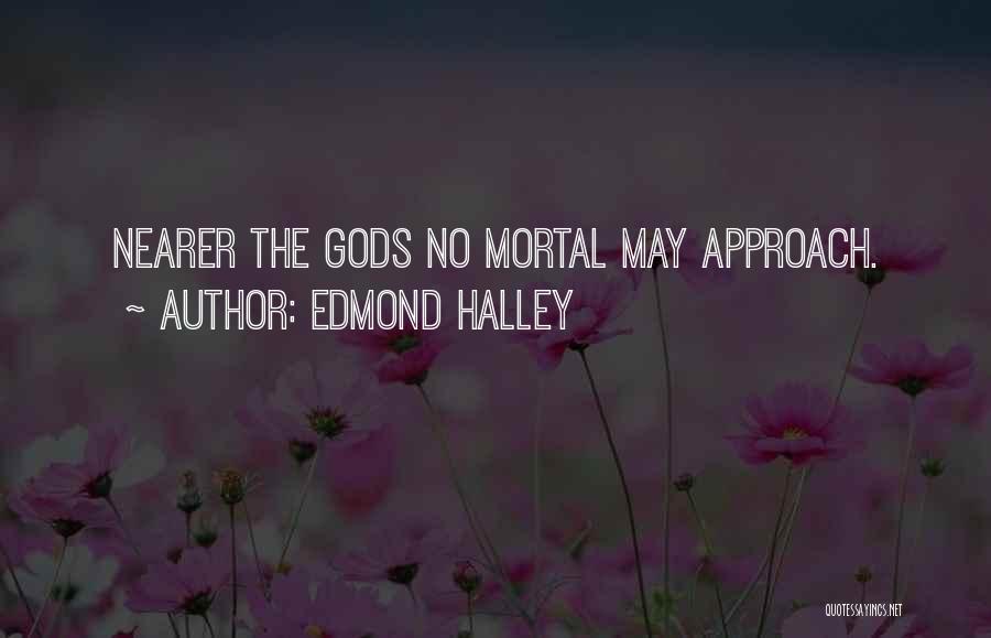 Halley Quotes By Edmond Halley