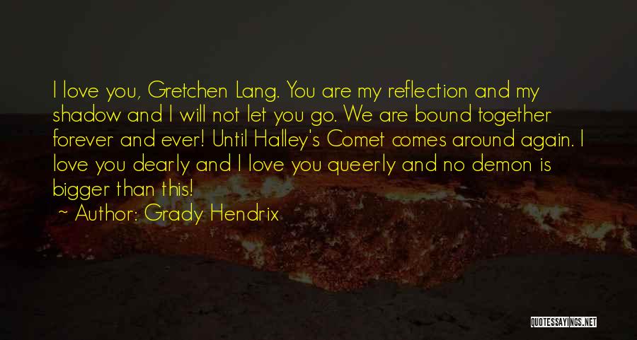 Halley Quotes By Grady Hendrix