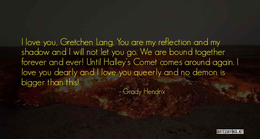 Halley Quotes By Grady Hendrix