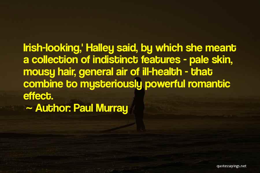 Halley Quotes By Paul Murray