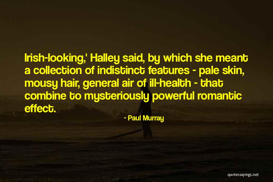 Halley Quotes By Paul Murray