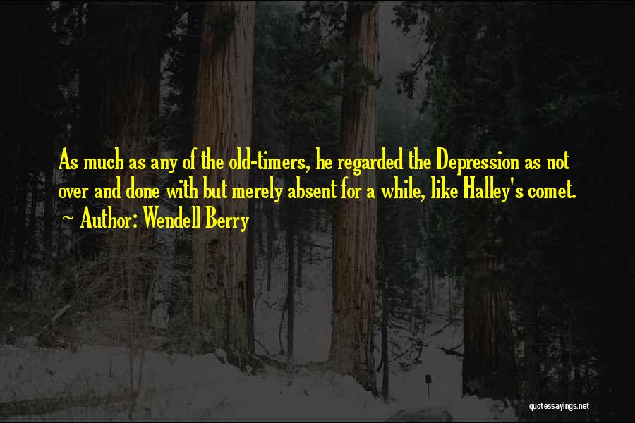 Halley Quotes By Wendell Berry