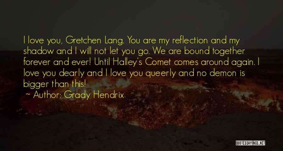 Halley's Comet Quotes By Grady Hendrix