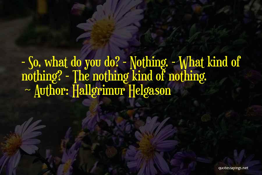 Hallgrimur Helgason Quotes 916569