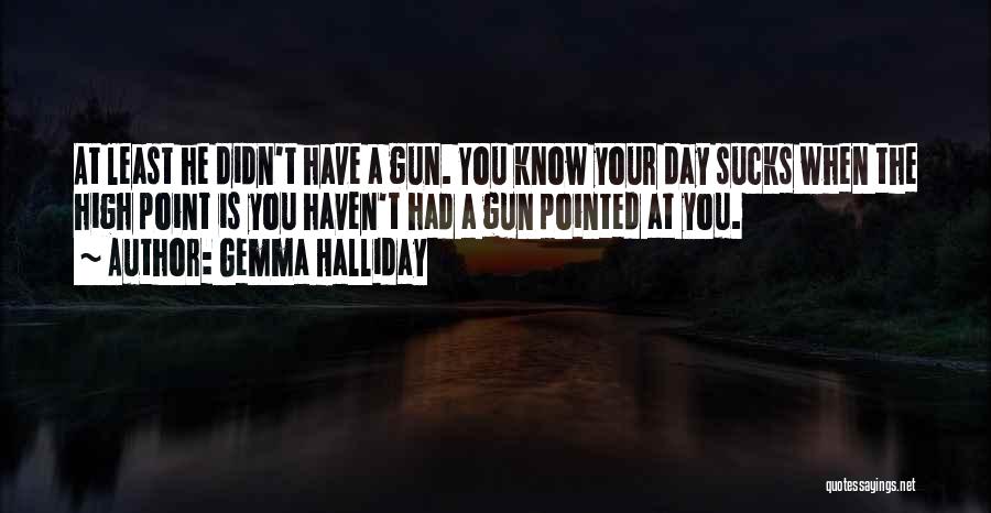 Halliday Quotes By Gemma Halliday